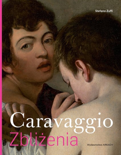 Caravaggio. Zbliżenia Zuffi Stefano