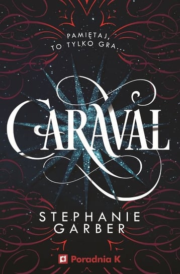 Caraval. Tom 1 Garber Stephanie