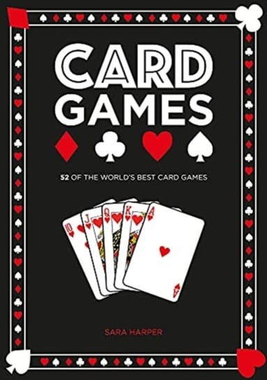 Card Games: The worlds best card games Sara Harper
