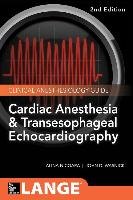 Cardiac Anesthesia and Transesophageal Echocardiography Wasnick John D., Hillel Zak, Nicoara Alina