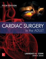 Cardiac Surgery in the Adult Fifth Edition Cohn Lawrence H., Adams David H.