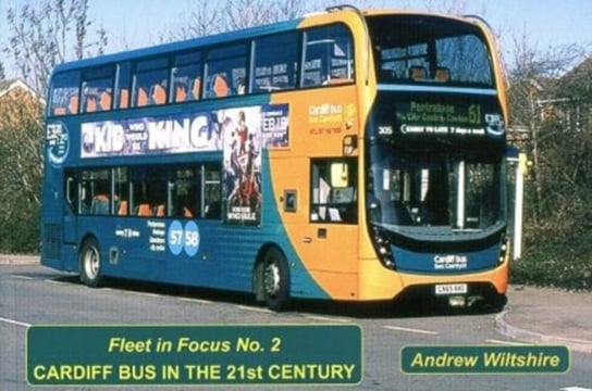 Cardiff Bus in the 21st Century Andrew Wiltshire