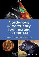 Cardiology for Veterinary Technicians and Nurses Durham Edward