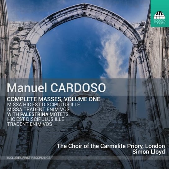Cardoso: Complete Masses Vol. 1 The Choir of the Carmelite Priory, London