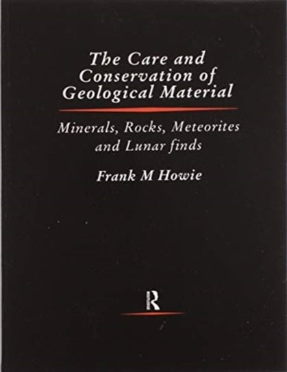 Care and Conservation of Geological Material Frank Howie