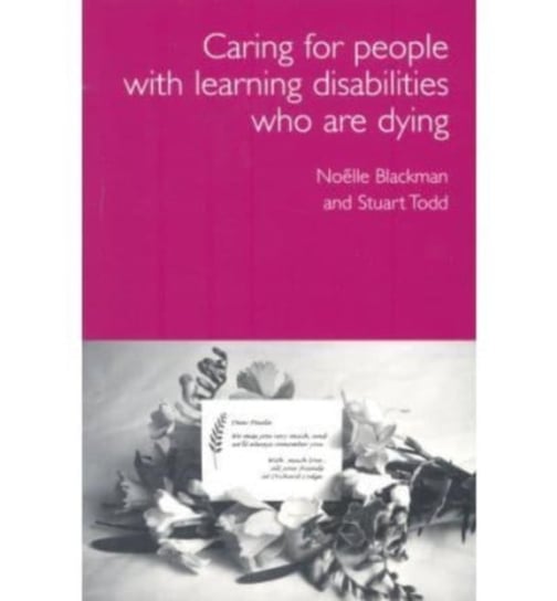Care for Dying People with Learning Disabilities: A Practical Guide for Carers Blackman Noelle