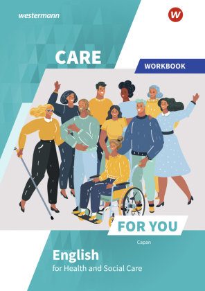 Care For You - English for Health and Social Care Bildungsverlag EINS
