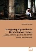 Care-giving approaches in Rehabilitation centers Gichuba Catherine