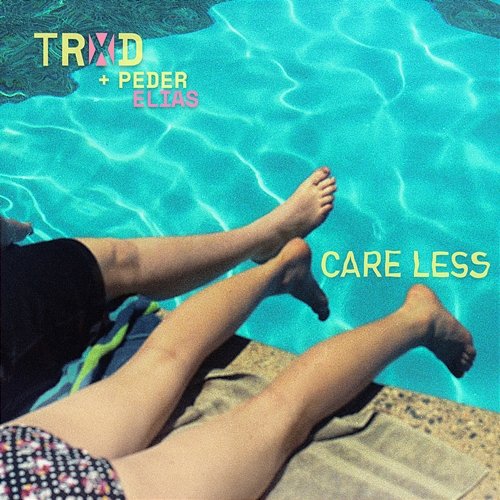 Care Less TRXD & Peder Elias