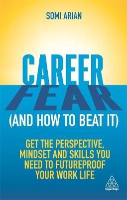 Career Fear (and how to beat it) Arian Somi
