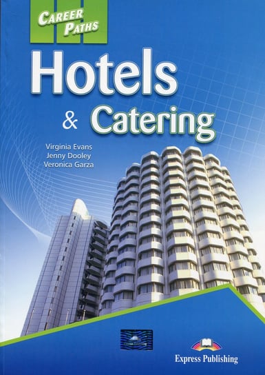 Career Paths. Hotels & Catering. Student's Book Evans Virginia, Dooley Jenny, Garza Veronica