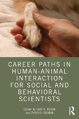 Career Paths in Human-Animal Interaction for Social and Behavioral Scientists Taylor & Francis Ltd.
