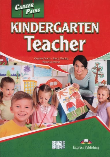 Career Paths. Kindergarten Teacher Evans Virginia, Dooley Jenny, Minor Rebecca