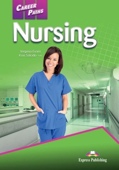 Career Paths Nursing Student's Book + DigiBook Evans Virginia, Salcido Kori