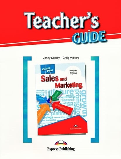 Career Paths: Sales and Marketing. Teacher's Guide Evans Virginia, Dooley Jenny, Vickers Craig