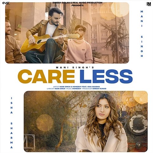 Careless ( ) Mani Singh & Homeboy feat. Isha Sharma