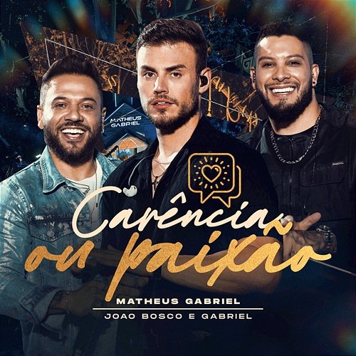 Carência Ou Paixão Matheus Gabriel, João Bosco e Gabriel