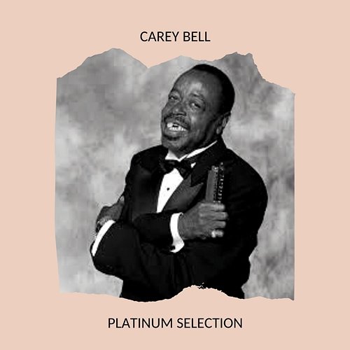 Carey Bell - Platinum Selection Carey Bell