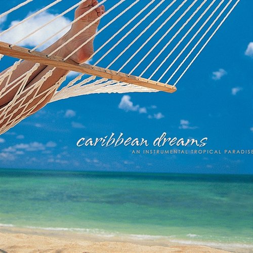 Caribbean Dreams: An Instrumental Tropical Paradise David Arkenstone