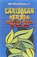 Caribbean Herbs And Medicinal Plants And Their Uses Lmh Publishing