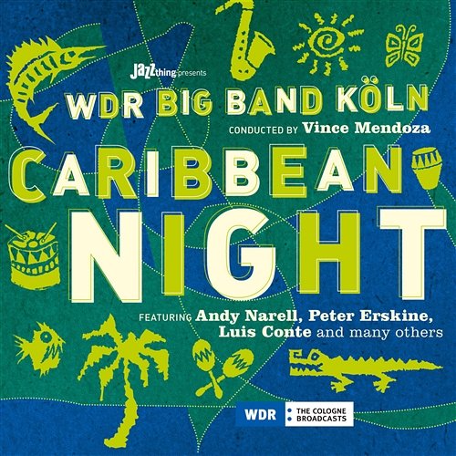 Caribbean Night Wdr Big Band Conducted By Vince Mendoza Feat. Andy