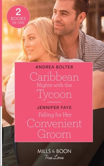 Caribbean Nights With The Tycoon  Falling For Her Convenient Groom. Caribbean Nights with the Tycoon Andrea Bolter, Jennifer Faye
