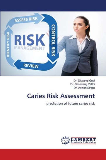 Caries Risk Assessment Goel Dr. Divyangi