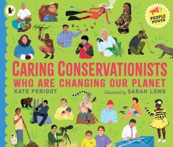 Caring Conservationists Who Are Changing Our Planet Walker Books