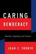 Caring Democracy Tronto Joan C.