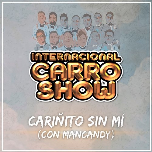 Cariñito Sin Mí Internacional Carro Show, MANCANDY