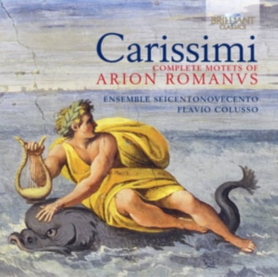 Carissimi: Complete Motets Of Arion Romanus Ensemble Seicentonovecento