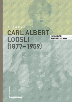 Carl Albert Loosli (1877-1959) Schwabe Verlag Basel