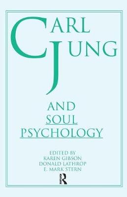Carl Jung and Soul Psychology Lathrop Donald, Stern Mark E., Gibson Karen