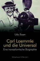 Carl Laemmle und die Universal Bayer Udo
