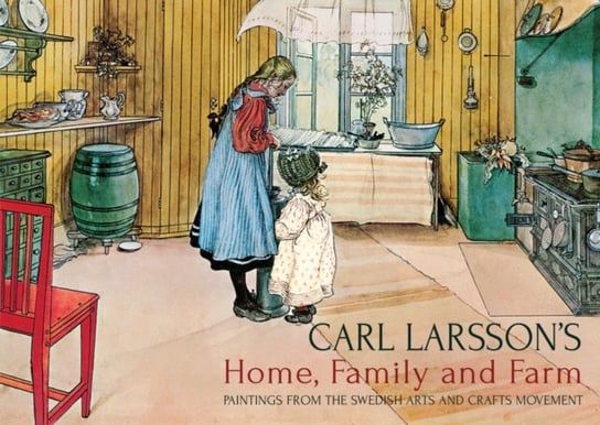 Carl Larsson's Home, Family and Farm Floris Books