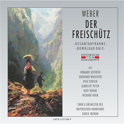 Carl Maria Von Weber: Der Freischütz Orchester des Bayerischen Rundfunks, Chor des Bayerischen Rundfunks, Eugen Jochum