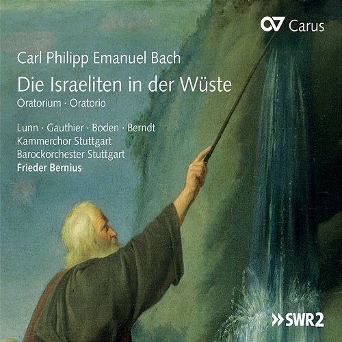 Carl Philipp Emanuel Bach: Die Israeliten in der Wüste Barockorchester Stuttgart, Kammerchor Stuttgart, Frieder Bernius