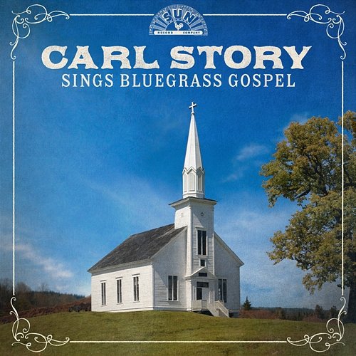 Carl Story Sings Bluegrass Gospel Carl Story