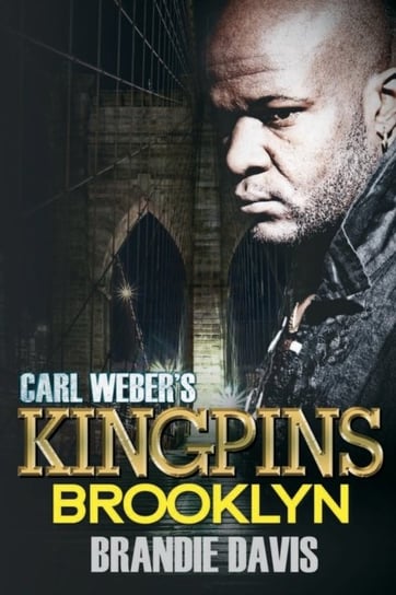 Carl Webers Kingpins: Brooklyn: Carl Weber Presents Brandie Davis