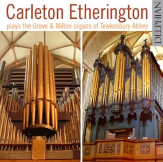 Carleton Etherington Plays the Grove & Milton Organs... Delphian