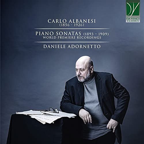 Carlo Albanesi Piano Sonatas (1893  1909) Various Artists