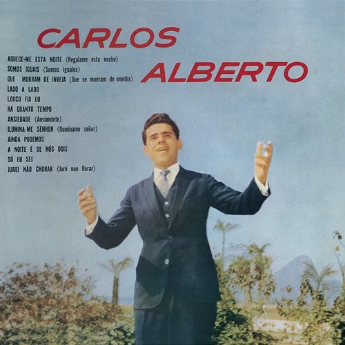 Carlos Alberto - Orquestra Sob Direção de Alexandre Gnattali Carlos Alberto