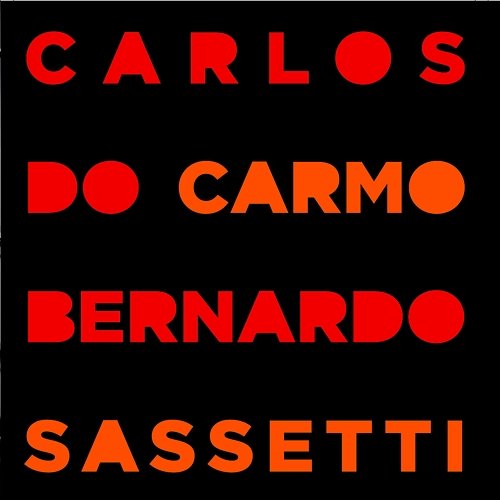 Carlos do Carmo Bernardo Sassetti Carlos Do Carmo, Bernardo Sassetti
