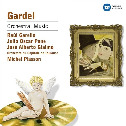 Gardel: Por una cabeza Michel Plasson, Orchestre du Capitole de Toulouse, Raúl Garello, Julio Oscar Pane, José Alberto Giaimo