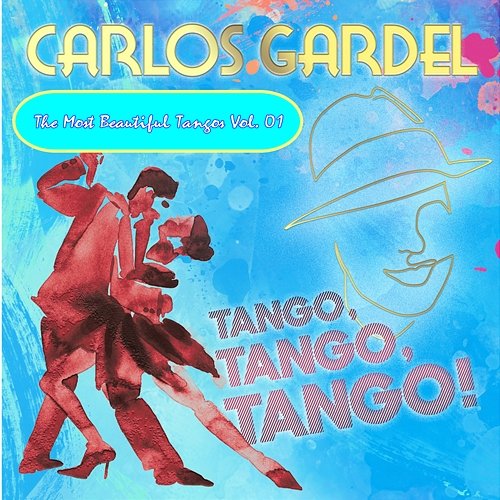 Carlos Gardel & Various Artists: The Most Beautiful Tangos Vol. 01 Various Artists
