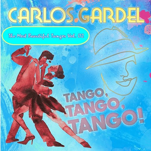 Carlos Gardel & Various Artists: The Most Beautiful Tangos Vol. 02 Various Artists