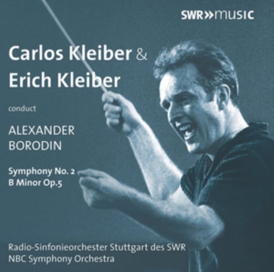 Carlos Kleiber & Erich Kleiber Conduct Alexander Borodin Various Artists