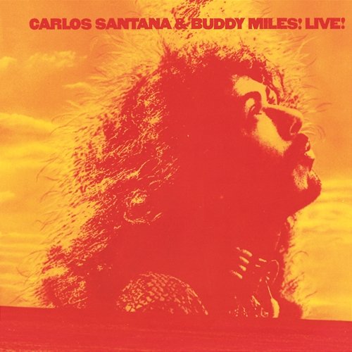 Carlos Santana & Buddy Miles! Live! Carlos Santana & Buddy Miles
