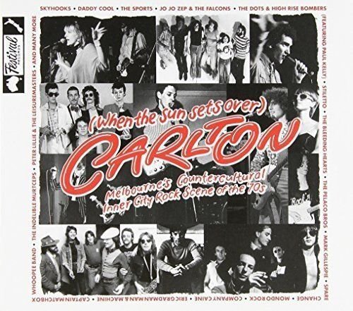 Carlton - a Comprehensive Look at the Vibrant & Influental '70's Melbourne Scene! Various Artists