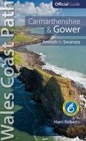 Carmarthen Bay & Gower: Wales Coast Path Official Guide Roberts Harri